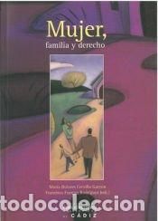 Libros: Mujer, familia y derecho. - Cervilla Garzón, Mª Dolores ; Fuentes Rodríguez, Francisca